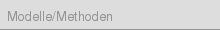 Modelle/Methoden