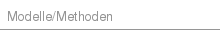 Modelle/Methoden